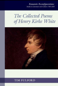 The Collected Poems of Henry Kirke White (Book 18) by Tim Fulford (Hardback)