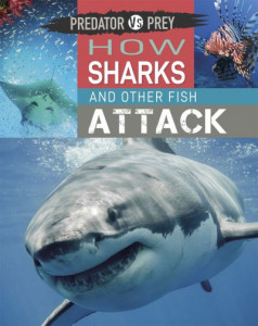 How Sharks and Other Fish Attack by Tim Harris