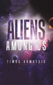 Aliens Among Us by Timos Kamvysis