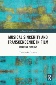 Musical Sincerity and Transcendence in Film by Timothy B. Cochran