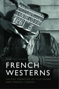 French Westerns by Timothy Scheie (Hardback)