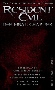Resident Evil - The Final Chapter by Tim Waggoner