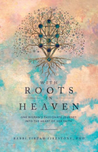 With Roots in Heaven by Tirzah Firestone
