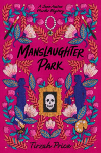 Manslaughter Park (Book 3) by Tirzah Price (Hardback)