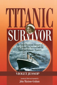 Titanic Survivor: The Newly Discovered Memoirs of Violet Jessop by Violet Jessop