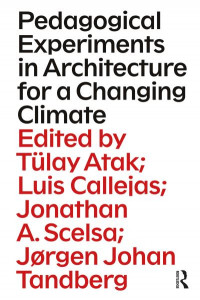 Pedagogical Experiments in Architecture for a Changing Climate by Tülay Atak (Hardback)