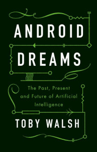 Android Dreams by Toby Walsh (Hardback)