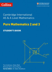 Cambridge International AS and A Level Mathematics Student's Book by Tom Andrews