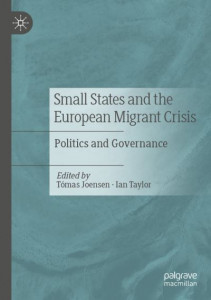 Small States and the European Migrant Crisis by Tómas Joensen