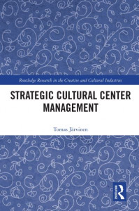 Strategic Cultural Center Management by Tomas Järvinen