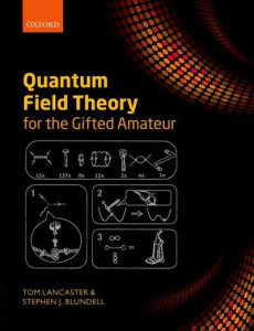 Quantum Field Theory for the Gifted Amateur by Tom Lancaster