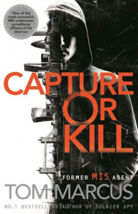 Capture or Kill (Book 1) by Tom Marcus (Hardback)