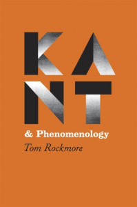 Kant and Phenomenology by Tom Rockmore