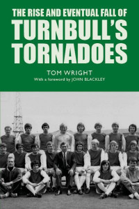 The Rise and Eventual Fall of Turnbull's Tornadoes by Tom Wright
