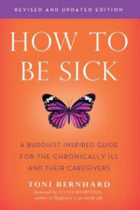 How to Be Sick by Toni Bernhard