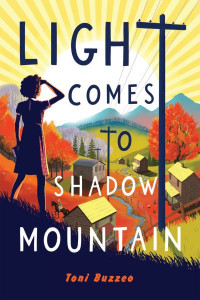 Light Comes to Shadow Mountain by Toni Buzzeo (Hardback)