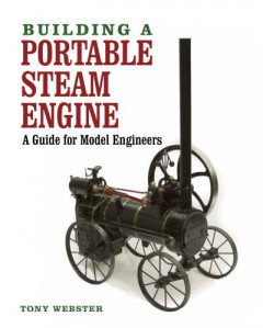Building a Portable Steam Engine by Tony Webster (Hardback)