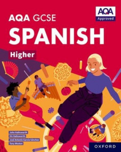 AQA GCSE Spanish. Higher Student Book by Tony Weston