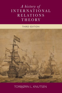 A History of International Relations Theory by Torbjørn L. Knutsen
