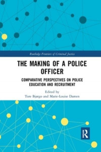 The Making of a Police Officer by Tore Bjørgo