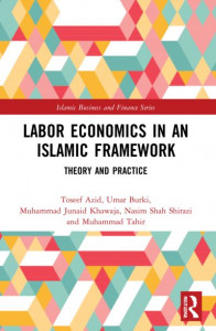 Labor Economics in an Islamic Framework by Toseef Azid