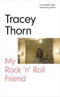 My Rock 'n' Roll Friend by Tracey Thorn - Signed Edition