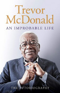 An Improbable Life by Trevor McDonald - Signed Edition