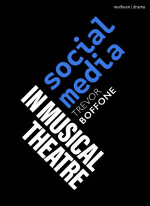 Social Media in Musical Theatre by Trevor Boffone