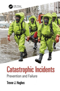 Catastrophic Incidents by Trevor J. Hughes (Hardback)