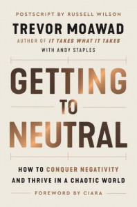 Getting to Neutral by Trevor Moawad (Hardback)