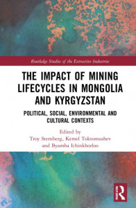 The Impact of Mining Lifecycles in Mongolia and Kyrgyzstan by Troy Sternberg