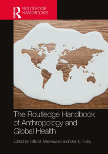 Routledge Handbook of Anthropology and Global Health by Tsitsi B. Masvawure (Hardback)