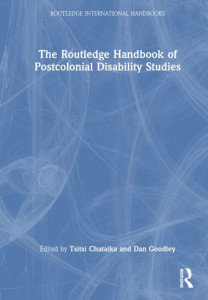 The Routledge Handbook of Postcolonial Disabilities Studies by Tsitsi Chataika (Hardback)