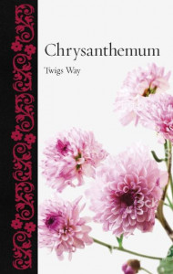 Chrysanthemum by Twigs Way (Hardback)