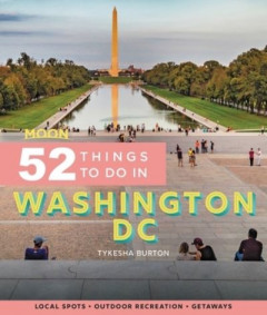 52 Things to Do in Washington DC by Tykesha Burton