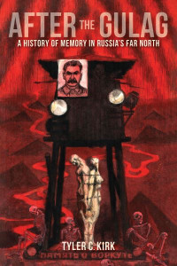 After the Gulag by Tyler C. Kirk (Hardback)