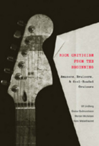 Rock Criticism from the Beginning (v. 5) by Ulf Lindberg