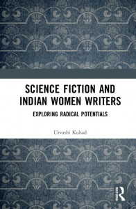 Science Fiction and Indian Women Writers by Urvashi Kuhad