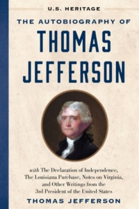 The Autobiography of Thomas Jefferson (U.S. Heritage) by U. S. Heritage (Hardback)