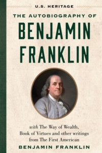 The Autobiography of Benjamin Franklin (U.S. Heritage) by U. S. Heritage (Hardback)