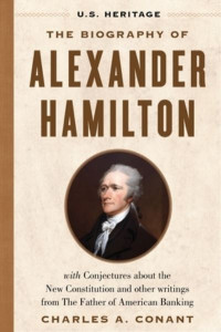 The Biography of Alexander Hamilton (U.S. Heritage) by U. S. Heritage (Hardback)