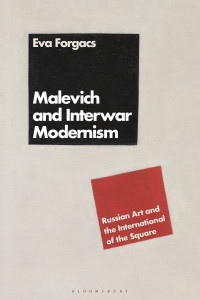 Malevich and Interwar Modernism by Éva Forgács