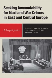 Seeking Accountability for Nazi and War Crimes in East and Central Europe (Book 29) by Eric Le Bourhis (Hardback)