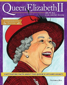 Queen Elizabeth II Royal Coloring Book by Veronica Hue