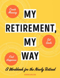 My Retirement, My Way by Veronica McCain