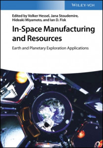 In-Space Manufacturing and Resource - Earth and Planetary Exploration Applications by V Hessel (Hardback)