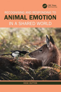 Recognising and Responding to Animal Emotion in a Shared World by Vicki Hutton