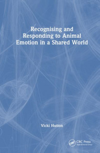Recognising and Responding to Animal Emotion in a Shared World by Vicki Hutton (Hardback)