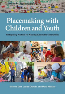 Placemaking With Children and Youth by Victoria Derr