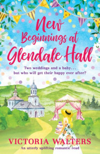 New Beginnings at Glendale Hall (Book 2) by Victoria Walters